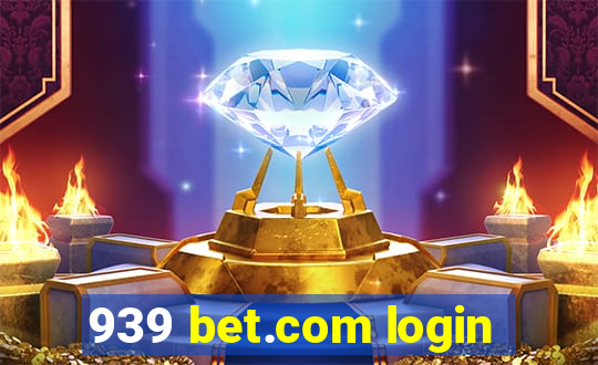 939 bet.com login